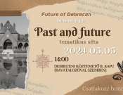 Future of Debrecen bemutatja: Past and future séták