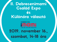 II. Debrecenimami Család Expo és Különóra választó 2019. november 16.